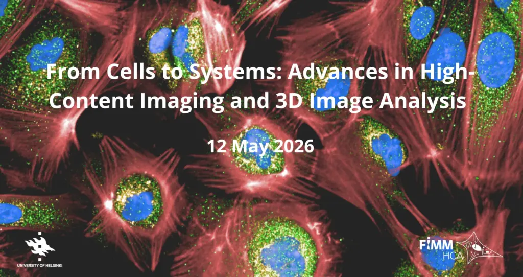 From Cells to Systems: Advances in High-Content Imaging and 3D Image Analysis symposium in Helsinki
